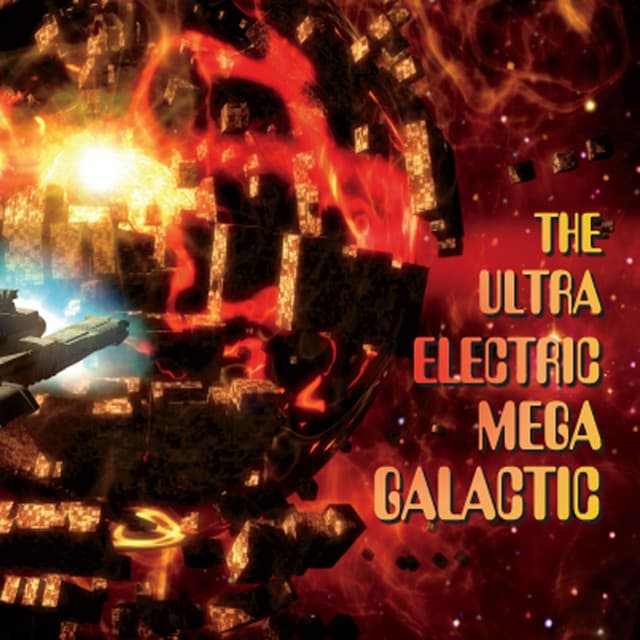 The Ultra Electric Mega Galactic @ Down The Hill