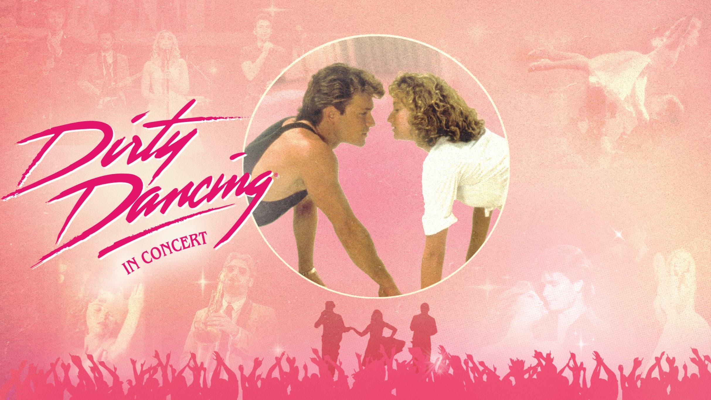 DIRTY DANCING IN CONCERT
