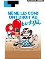 MEME LES CONS ONT DROIT AU BONHEUR