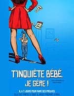 T'INQUIÈTE BÉBÉ JE GÈRE !